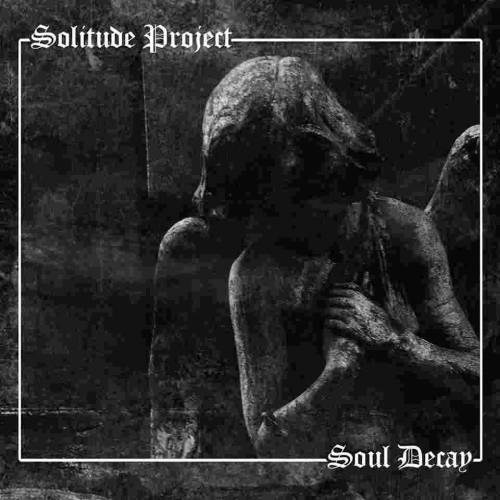 Solitude Project : Soul Decay